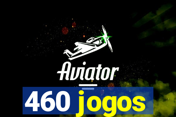 460 jogos